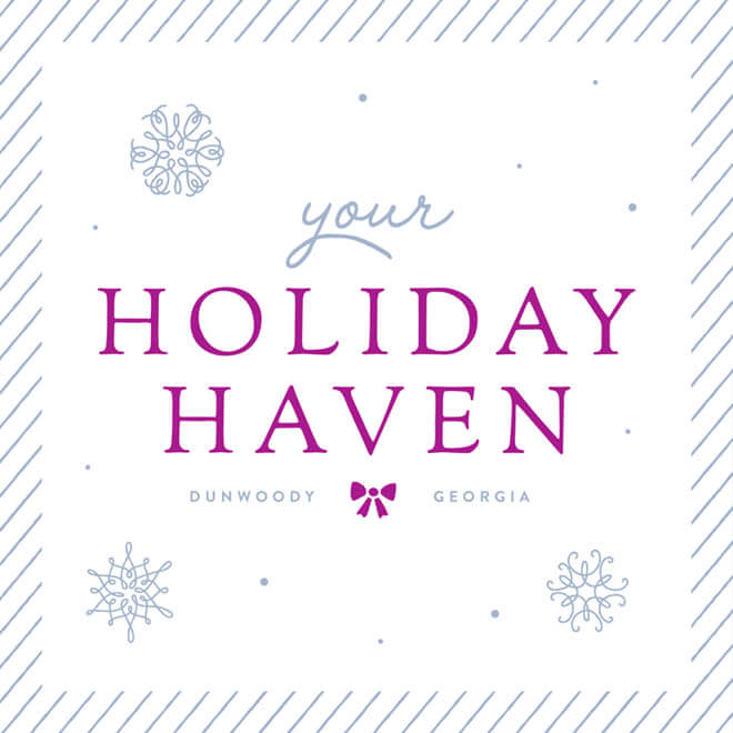 Your Holiday Haven Dunwoody Georgia graphic