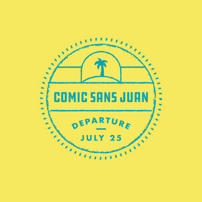 Comic Sans Juan Departure July 25 graphic