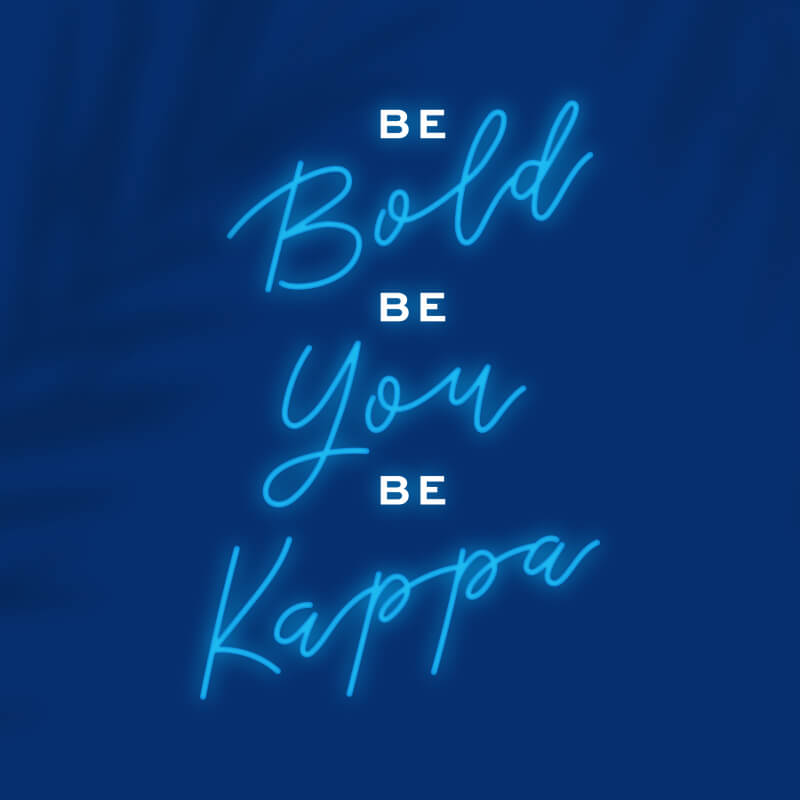 Be Bold Be You Be Kappa