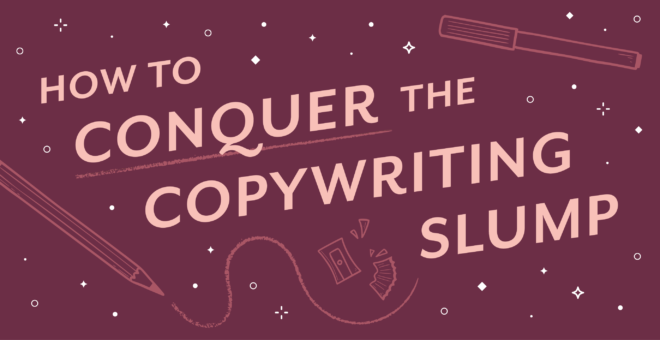 How to Conquer the Copywriting Slump