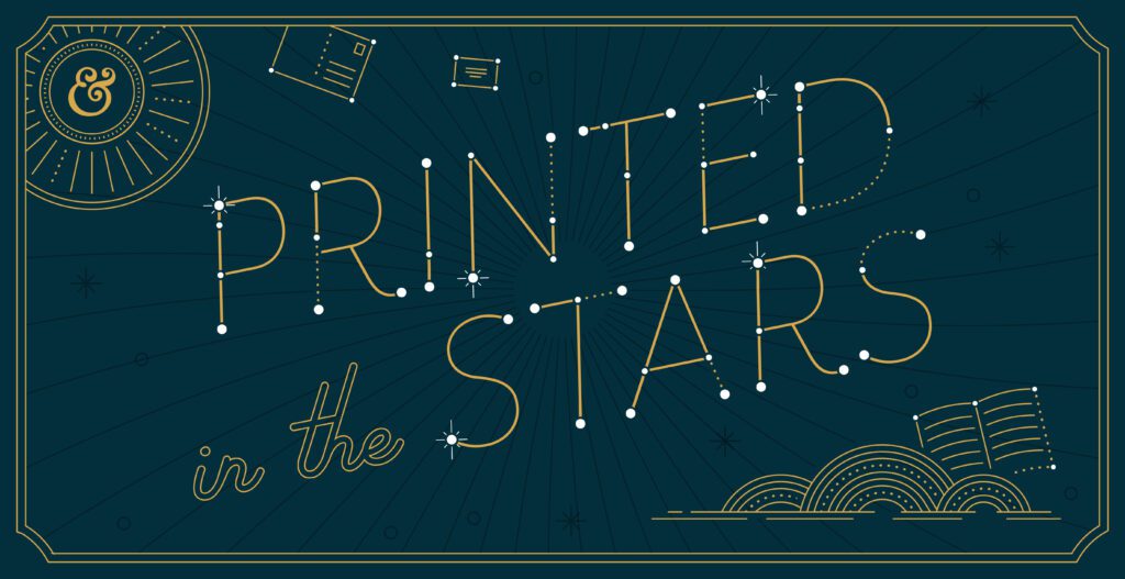 The words "Printed in the Stars" are spelled out like a constellation in the sky.